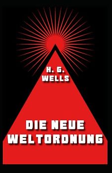 DIE NEUE WELTORDNUNG: Ob sie erreichbar ist, wie sie erreicht werden kann und wie eine Welt in Frieden aussehen muss
