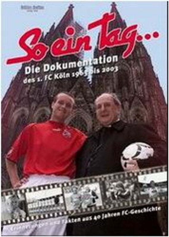 "So ein Tag..." 1. FC Köln 1963-2003