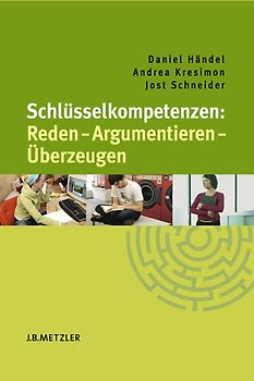Schlüsselkompetenzen: Reden – Argumentieren – Überzeugen