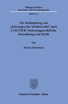 Die Bekämpfung von "Störungen des Wettbewerbs" nach § 32f GWB: Verfassungsrechtliche Einordnung und Kritik