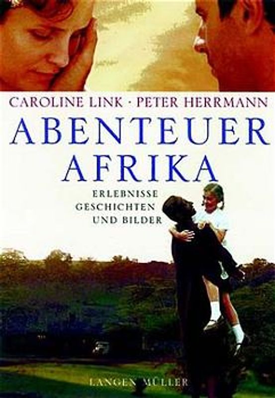 Abenteuer Afrika. Das Buch zum Film "Nirgendwo in Afrika"
