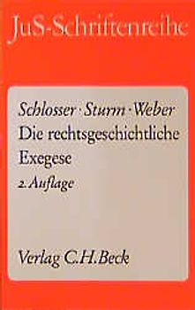 Die rechtsgeschichtliche Exegese