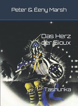 Das Herz der Sioux: Tashunka (Das Herz der Sioux- Sammelband, Band 3)