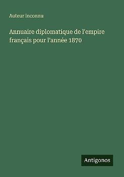 Annuaire diplomatique de l'empire français pour l'année 1870