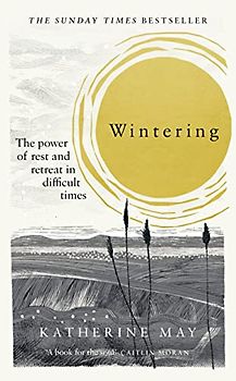 Wintering: The power of rest and retreat in difficult times