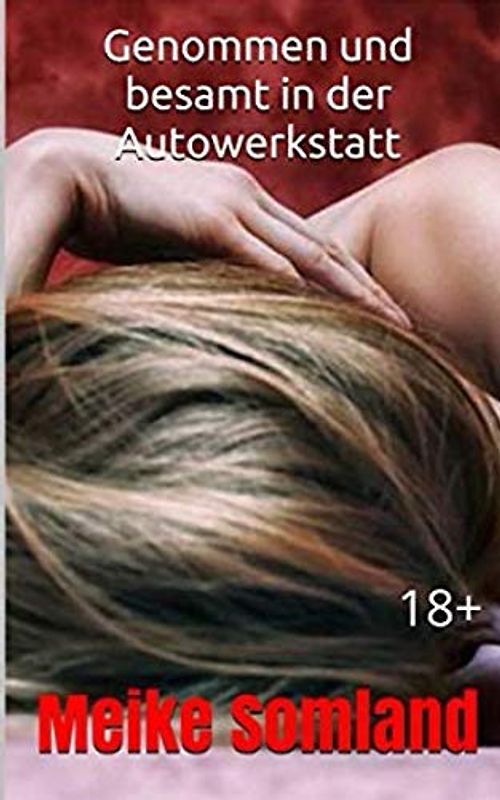 Genommen und besamt in der Autowerkstatt: 18+