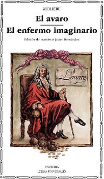 El avaro ; El enfermo imaginario