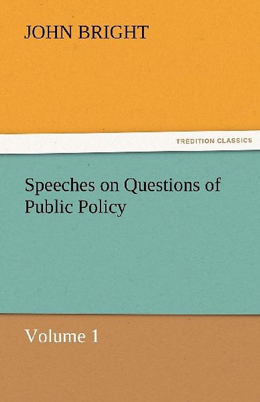 Speeches on Questions of Public Policy