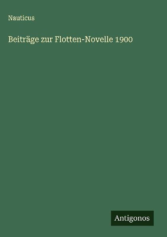 Beiträge zur Flotten-Novelle 1900