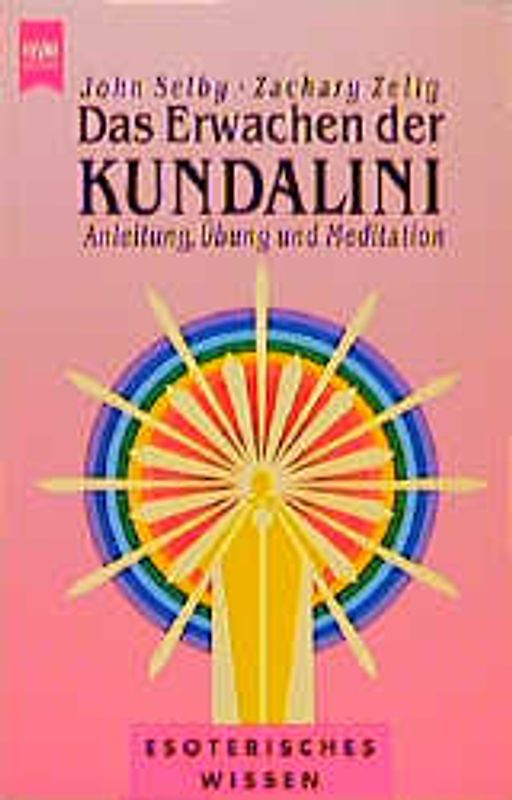 Das Erwachen der Kundalini. Anleitung, Übung und Meditation