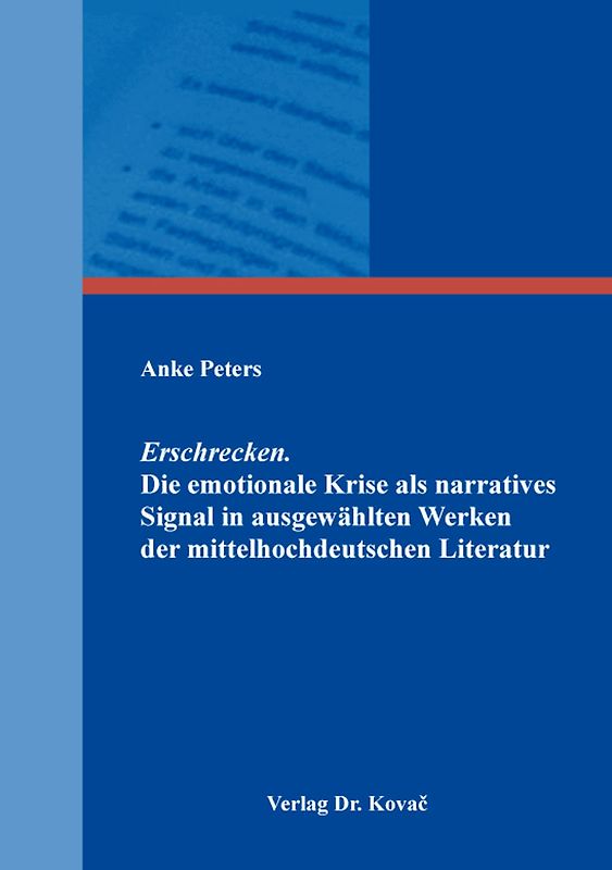 Erschrecken. Die emotionale Krise als narratives Signal in ausgewählten Werken der mittelhochdeutschen Literatur