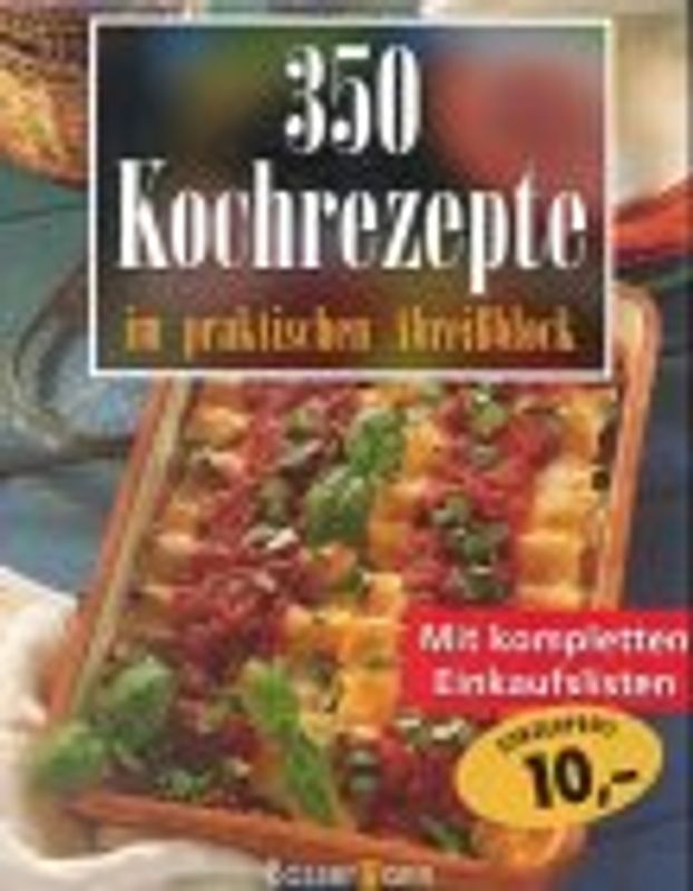 350 Kochrezepte. Im praktischen Abreissblock
