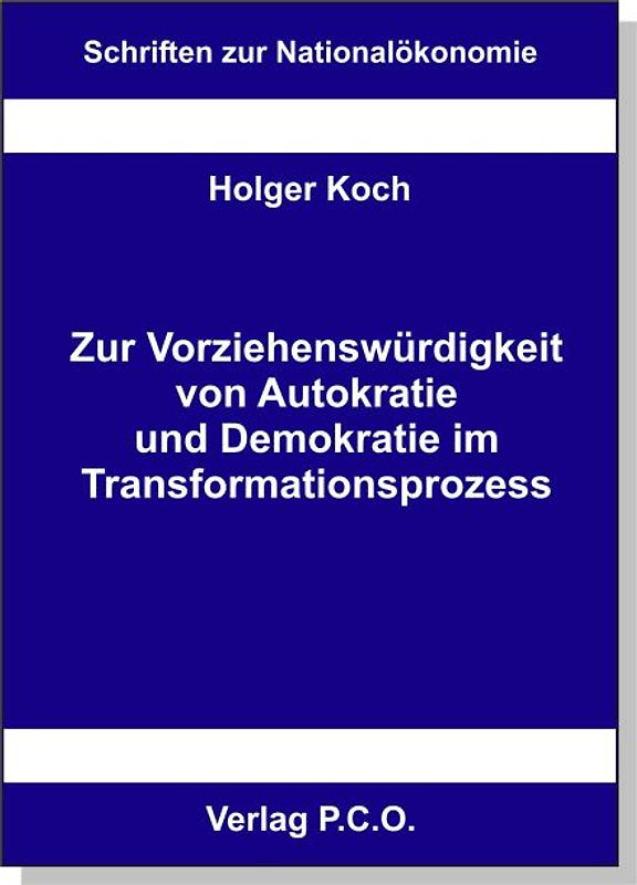 Zur Vorziehenswürdigkeit von Autokratie und Demokratie im Transformationsprozess