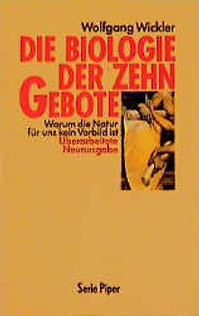 Die Biologie der Zehn Gebote. Warum die Natur für uns kein Vorbild ist