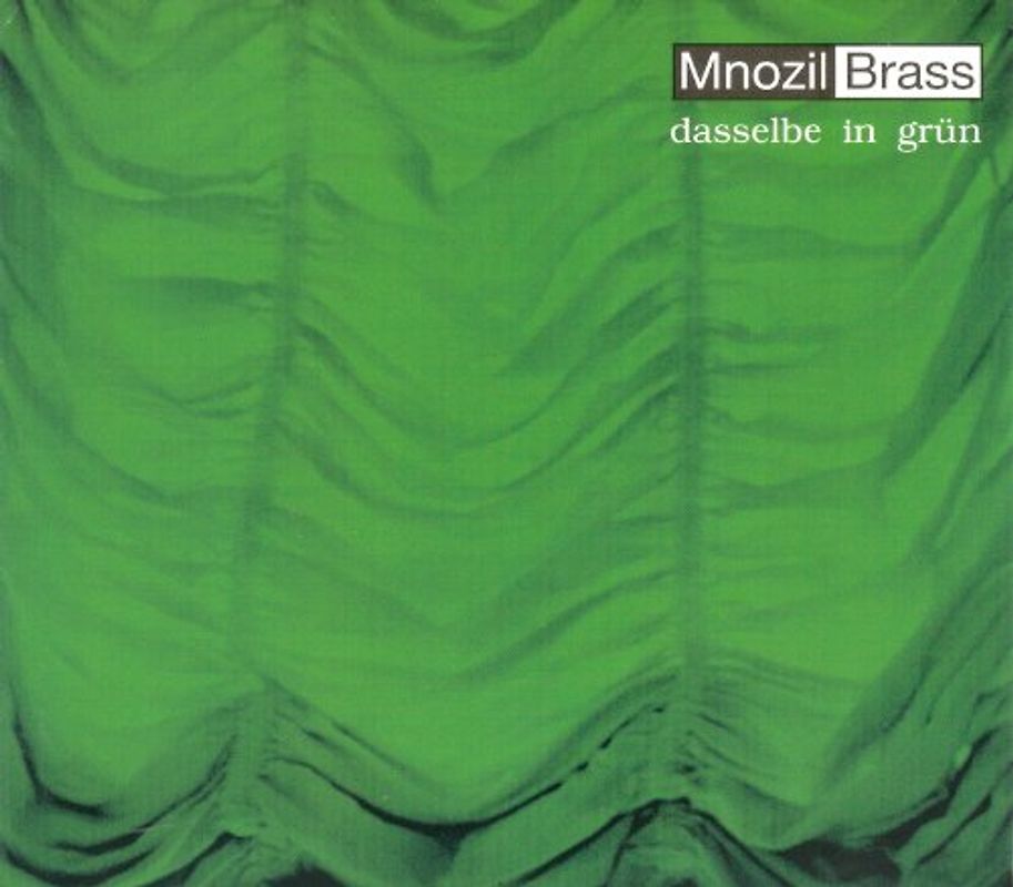 Mnozil Brass - Dasselbe in Grün