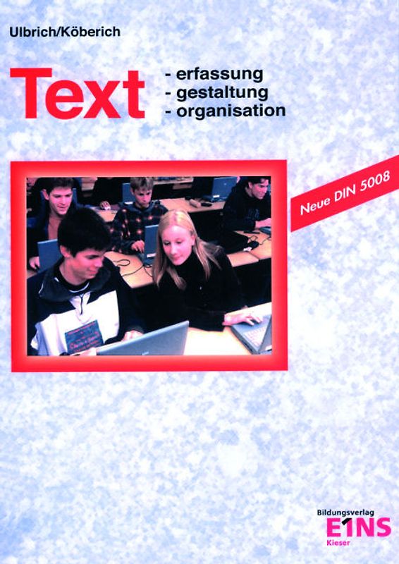 Texterfassung - Textgestaltung - Textorganisation
