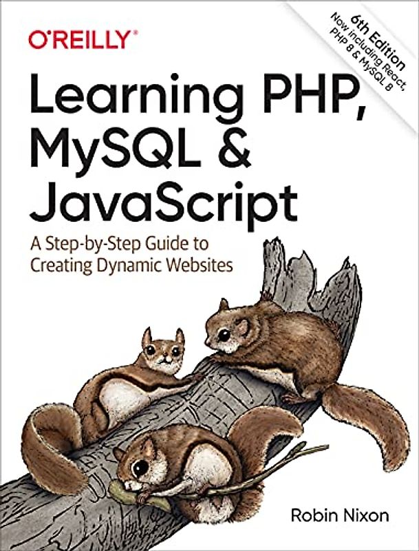 Learning PHP, MySQL & JavaScript: A Step-by-Step Guide to Creating Dynamic Websites (Learning PHP, MYSQL, Javascript, CSS & HTML5)