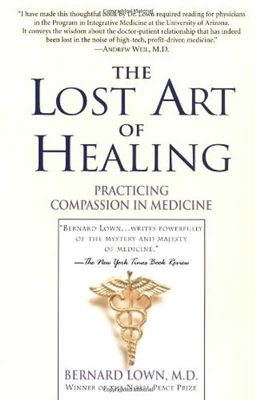 The Lost Art of Healing: Practicing Compassion in Medicine