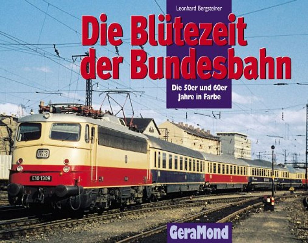 Die Blütezeit der Bundesbahn