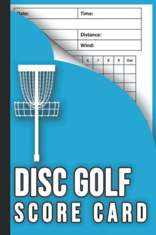 Disc Golf Score Card: Disc Golf Score Keeper With 100 Scorecards - Gift Idea for Golf Lovers - Small Print 6" x 9" Inches