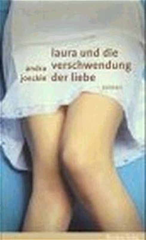 Laura und die Verschwendung der Liebe. Roman