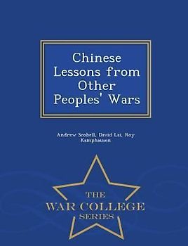 Chinese Lessons from Other Peoples' Wars - War College Series
