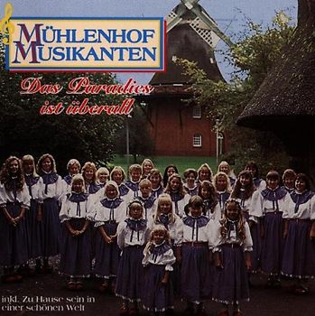 Mühlenhof Musikanten - Das Paradies Ist Uberall