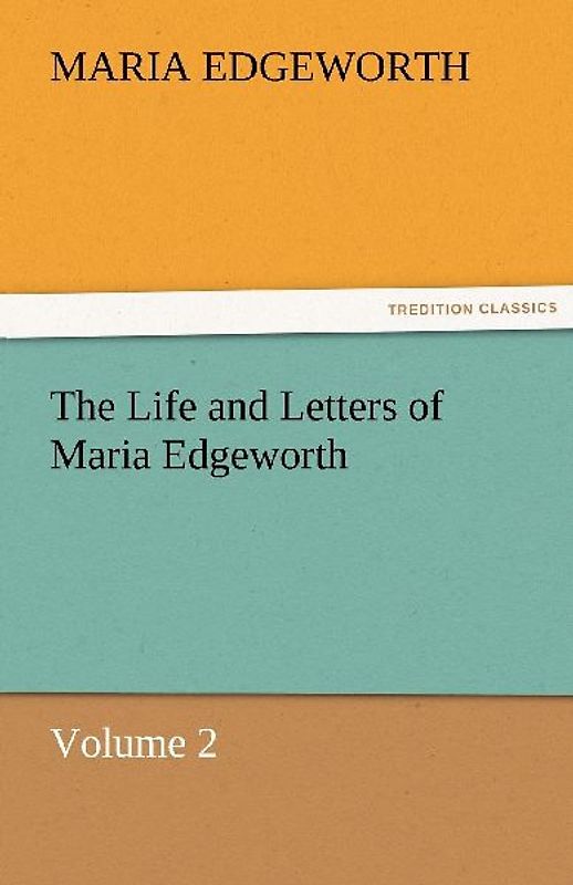 The Life and Letters of Maria Edgeworth, Volume 2