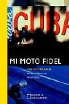 Mi Moto Fidel. Mit dem Motorrad durch Kuba
