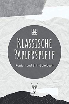 Klassische Papierspiele - Papier- und Stift-Spielbuch: A5 Papierspielbuch | Tic-Tac-Toe | Galgenmännchen | Käsekästchen | Gesellschaftsspiel | ... Kinder, Enkelkinder, Männer und Frauen