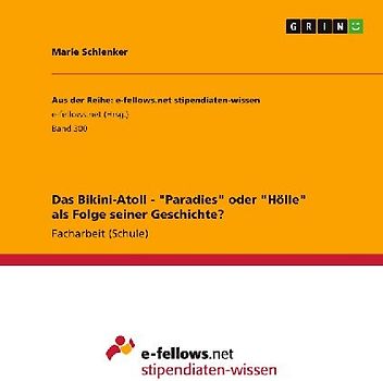 Das Bikini-Atoll - "Paradies" oder "Hölle" als Folge seiner Geschichte?