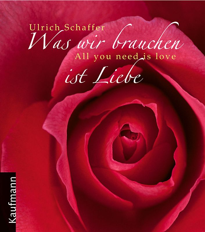 Was wir brauchen ist Liebe. All you need is love