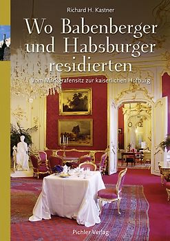 Wo Babenberger und Habsburger residierten