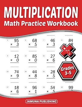 Math Multiplication Practice Workbook Grades 3-5: 3rd-Grade, 4th-Grade, and 5th-Grade Math Practice Worksheet for Kids Ages 8-11: With 1440 Problems, Exercises, and Answer Key Included