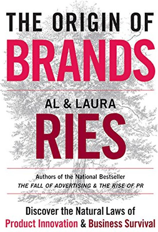 The Origin of Brands: Discover the Natural Laws of Product Innovation and Business Survival