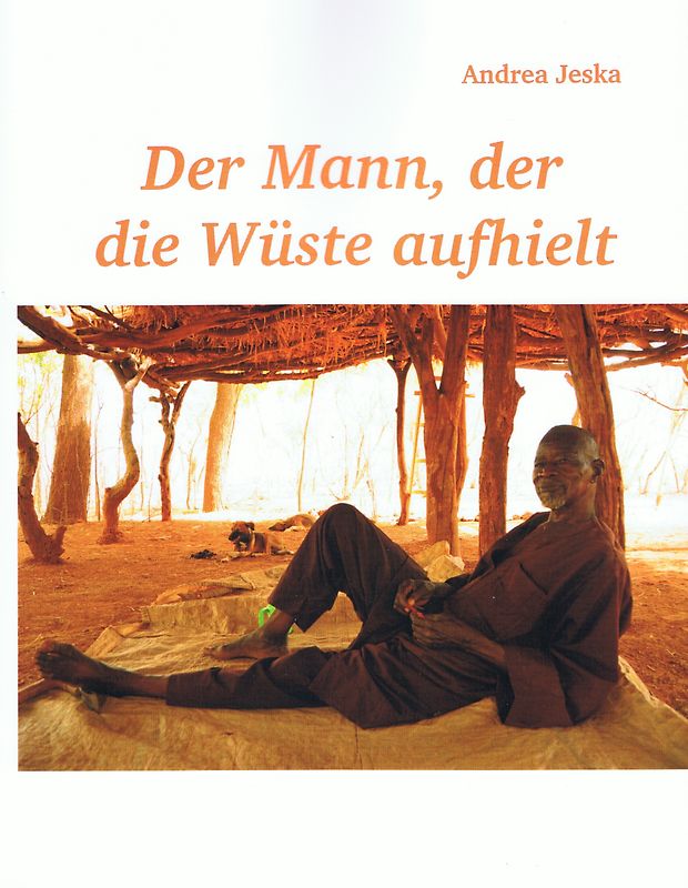 Der Mann, der die Wüste aufhielt