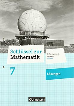 Schlüssel zur Mathematik - Differenzierende Ausgabe Hessen - 7. Schuljahr: Lösungen zum Schulbuch