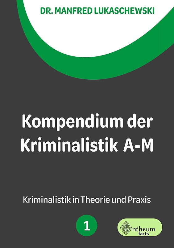 Kompendium der Kriminalistik A – M