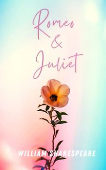 Romeo And Juliet: A Classic Tragedy Love Story (Annotated)