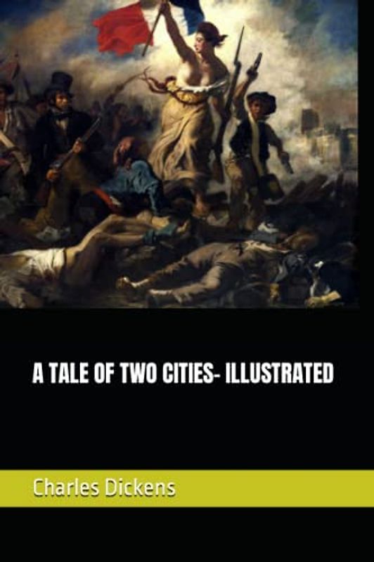 A TALE OF TWO CITIES- ILLUSTRATED