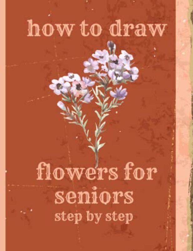 How To Draw Flowers For Seniors Step By Step: Beautiful Flowers | Unique Designs | Learn To Draw Flowers
