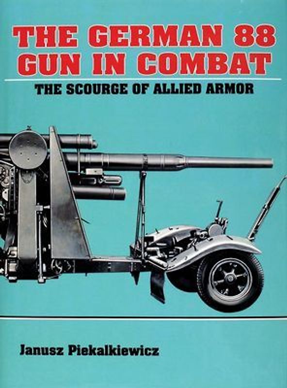 The German 88 Gun in Combat