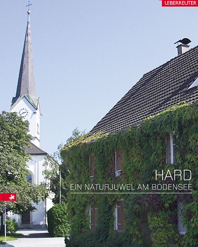 Hard. Ein Naturjuwel am Bodensee
