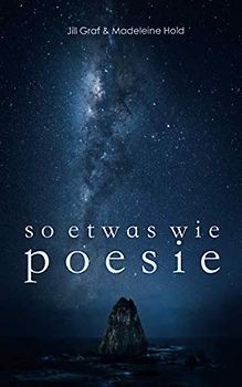 So etwas wie Poesie