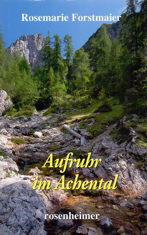 Aufruhr im Achental. Roman