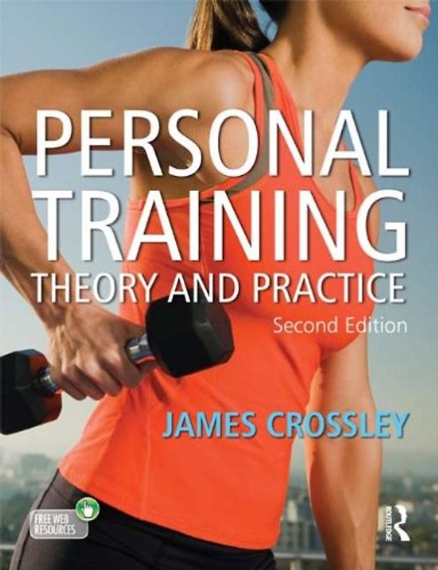 Personal Training: Theory and Practice - Crossley, James