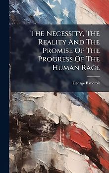 The Necessity, The Reality And The Promise Of The Progress Of The Human Race