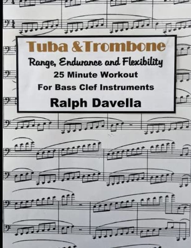 Bass Clef Instruments Range, Endurance and Flexibility 25 Minute Workout Ralph Davella: 25 Minute Workout