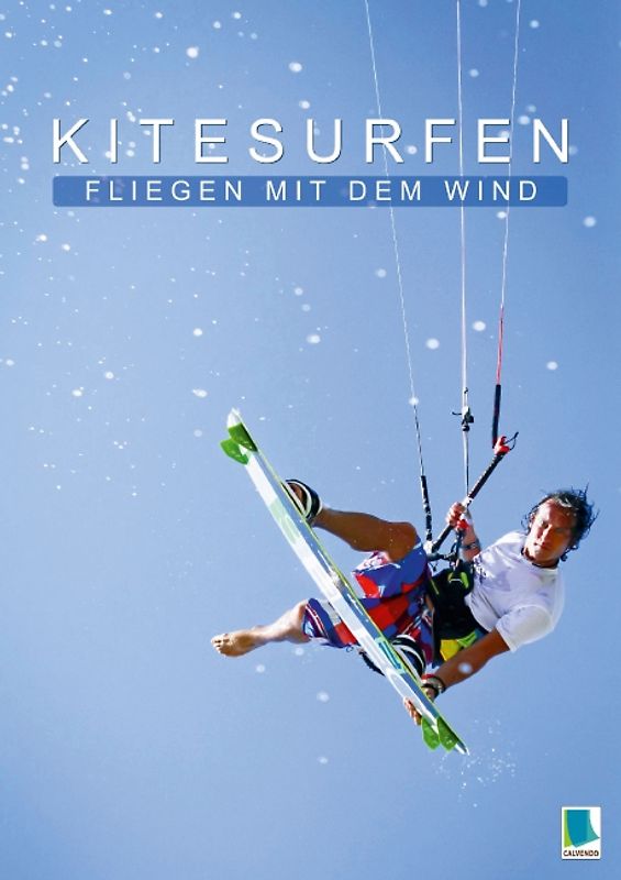 Kitesurfen: Fliegen mit dem Wind (Posterbuch DIN A4 hoch)