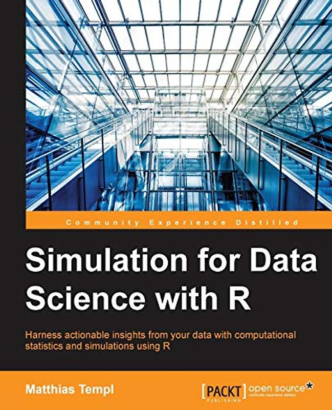 Simulation for Data Science with R (English Edition): Effective Data-driven Decision Making